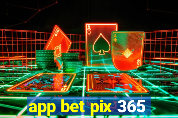 app bet pix 365